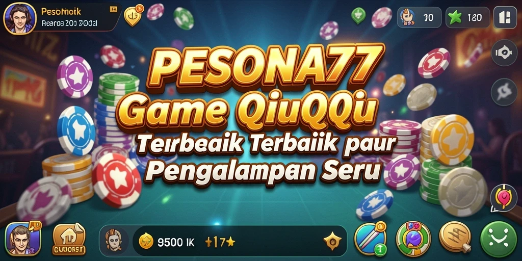 Gameplay seru QiuQiu di PESONA77.
